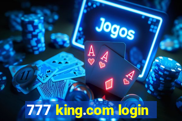 777 king.com login